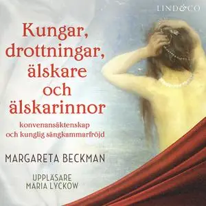 «Kungar, drottningar, älskare och älskarinnor - Danmark» by Margareta Beckman