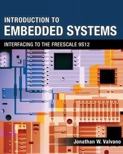 Introduction to Embedded Systems: Interfacing to the Freescale 9S12 (repost)