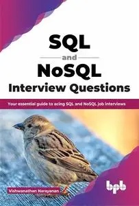 SQL and NoSQL Interview Questions: Your essential guide to acing SQL and NoSQL job interviews (English Edition)