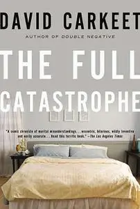 «The Full Catastrophe» by David Carkeet