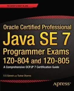 Oracle Certified Professional Java SE 7 Programmer Exams 1Z0-804 and 1Z0-805 (Repost)