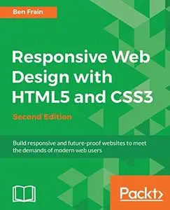 Responsive Web Design with HTML5 and CSS3 - Second Edition (Repost)