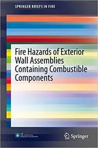 Fire Hazards of Exterior Wall Assemblies Containing Combustible Components (Repost)