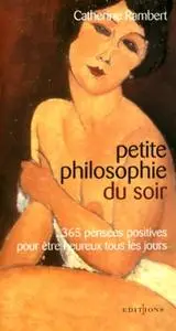 Catherine Rambert, "Petite philosophie du soir : 365 pensées positives pour être heureux tous les jours"