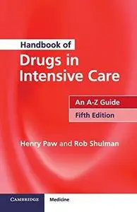 Handbook of Drugs in Intensive Care: An A-Z Guide