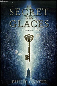 Le Secret des glaces - Carter Philip