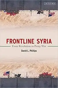 Frontline Syria: From Revolution to Proxy War