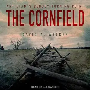 The Cornfield: Antietam's Bloody Turning Point [Audiobook]