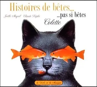 Colette - Histoires de bêtes… pas si bêtes !