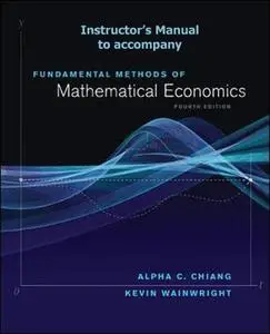 Instructor’s Manual to accompany Fundamental Methods of Mathematical Economics