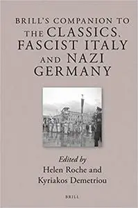 Brills Companion to the Classics, Fascist Italy and Nazi Germany