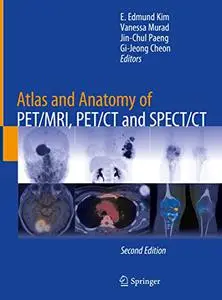 Atlas and Anatomy of PET/MRI, PET/CT and SPECT/CT, 2nd Edition