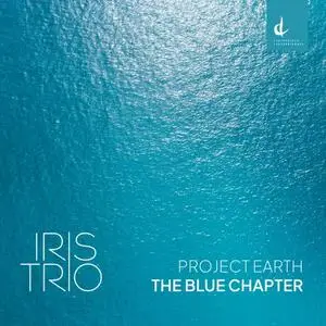 Iris Trio - Project Earth: The Blue Chapter (2024)