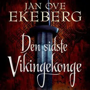 «Den sidste vikingekonge» by Jan Ove Ekeberg