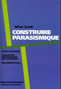 Construire parasismique: Risque sismique, conception parasismique des bâtiments