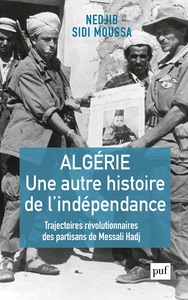 Algérie, une autre histoire de l'indépendance - Nedjib Sidi Moussa