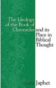 The Ideology of the Book of Chronicles and Its Place in Biblical Thought