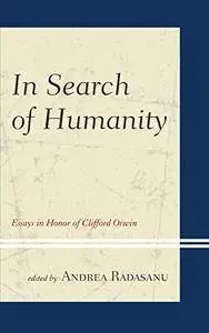 In Search of Humanity: Essays in Honor of Clifford Orwin (repost)