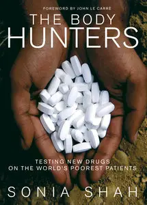 The Body Hunters: Testings New Drugs on the World's Poorest Patients (repost)