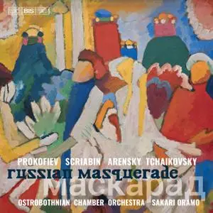 Ostrobothnian Chamber Orchestra & Sakari Oramo - Russian Masquerade (2019)