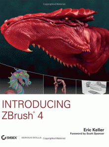 Introducing ZBrush 4 by Eric Keller