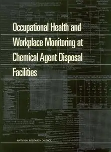 Occupational Health and Workplace Monitoring at Chemical Agent Disposal Facilities (Repost)