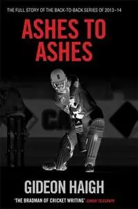 «Ashes to Ashes» by Gideon Haigh