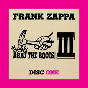 Frank Zappa - Beat The Boots! III (2009) {6CD Set, Zappa Records Digital Downloads}