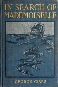 «In Search of Mademoiselle» by George Gibbs