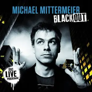 Michael Mittermeier - Blackout - Das Live Programm