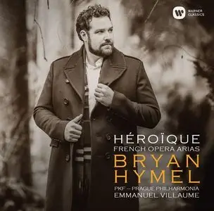 Bryan Hymel - Heroique - French Opera Arias (2015)