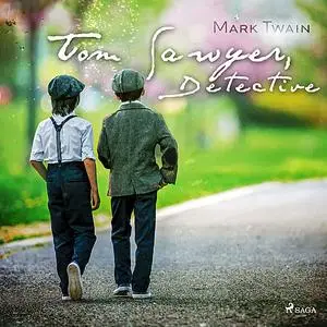 «Tom Sawyer, Detective» by Mark Twain