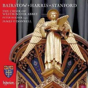 Westminster Abbey Choir, Peter Holder & James O'Donnell - Bairstow, Harris & Stanford: Choral Works (2019)