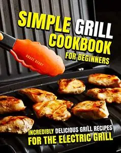 Simple Grill Cookbook for Beginners