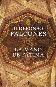 Ildefonso Falcones - La mano de Fátima (2009)