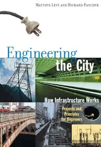 Engineering the City: How Infrastructure Works