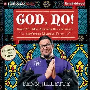 God, No!: Signs You May Already Be an Atheist and Other Magical Tales (Audiobook)