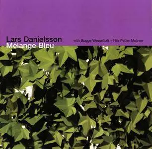 Lars Danielsson - Melange Bleu (2006) {ACT}
