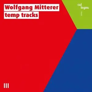 Wolfgang Mitterer - temps tracks (2021)