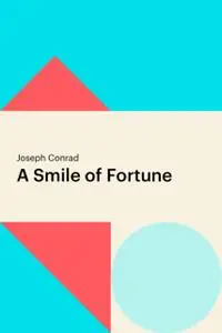 «A Smile of Fortune» by Joseph Conrad