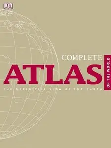 Complete Atlas of the Earth (2nd Edition)