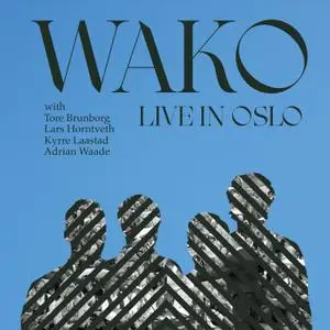 Wako - Live in Oslo (Live) (2021) [Official Digital Download 24/96]