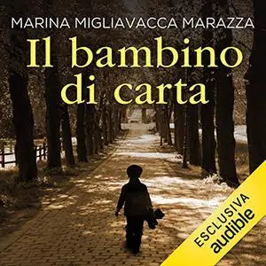 «Il bambino di carta» by Marina Migliavacca Marazza