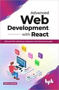 Advanced Web Development with React: SSR and PWA with Next.js using React with advanced concepts