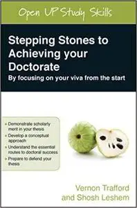 Stepping Stones to Achieving your Doctorate: Focusing on Your Viva from the Start
