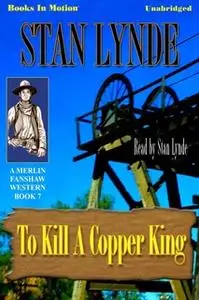 «To Kill A Copper King» by Stan Lynde