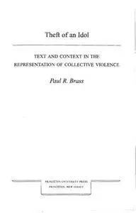 Theft of an Idol: Text and Context in the Representation of Collective Violence: 8 (Princeton Studies in Culture/Power/History)