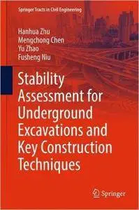 Stability Assessment for Underground Excavations and Key Construction Techniques