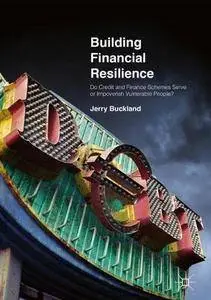 Building Financial Resilience: Do Credit and Finance Schemes Serve or Impoverish Vulnerable People?