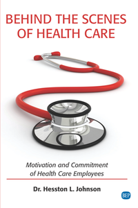 Behind the Scenes of Health Care : Motivation and Commitment of Health Care Employees